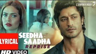 Commando 2 SEEDHA SAADHA (Reprise) Lyrical Video | Vidyut Jammwal Adah Sharma Esha Gupta(H- IN TV)