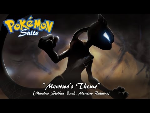 "Mewtwo's Theme" - Pokémon Suite