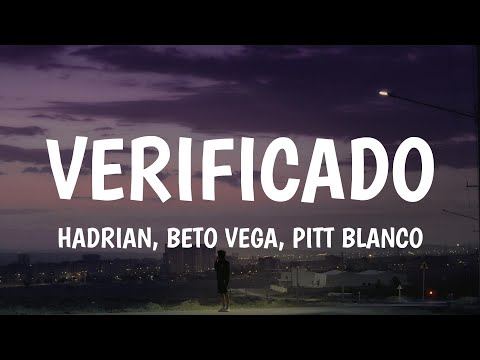 Hadrian, Beto Vega, Pitt Blanco - Verificado (Letra/Lyrics)