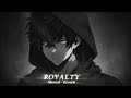 Royalty Egzod Maestro Chives Slowed Reverb
