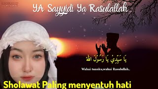Download lagu Sholawat Penenang Hati, Sholawat Ya Sayyidi Ya Rasulullah,Sholawat Paling Merdu dan menyentuh hati mp3