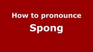 How to pronounce Spong