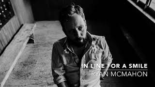 Ryan McMahon - In Line For a Smile - Audio