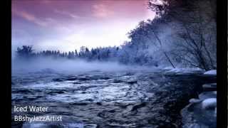 Smooth Jazz Iced Water - music created by BBshyJazzArtist [HQ sound] Full HD