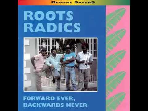 Roots Radics - Forward Ever, Backward Never [1999]