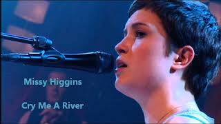 Missy Higgins Cry Me A River Audio Live
