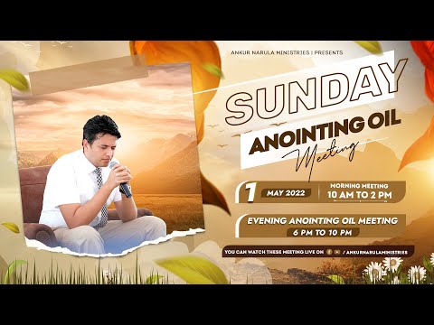 (PART-1) SUNDAY ANOINTING OIL MEETING (01-05-2022) || ANKUR NARULA MINISTRIES