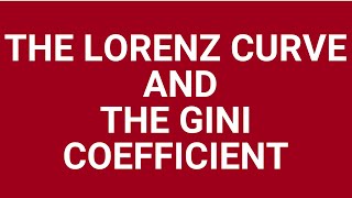 The Lorenz curve and Gini coefficient