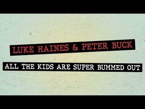 Luke Haines & Peter Buck - All The Kids Are Super Bummed Out [Trailer]
