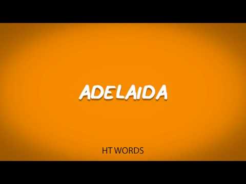 How to pronounce ADELAIDA