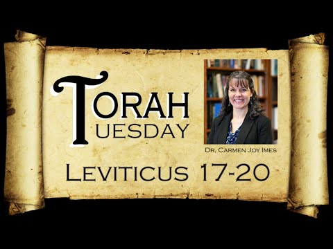 Torah Tuesday - Leviticus 17-20