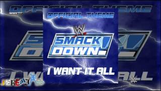 WWE: I Want It All (SmackDown Official Theme Song) By Jim Johnston + Custom Cover And Link