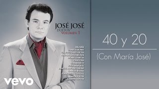 José José - 40 y 20 (Cover Audio)