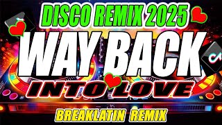 Download lagu WAY BACK INTO LOVE - BREAKLATIN ( DISCO REMIX 2025 ) KEYCZ MUSIC mp3