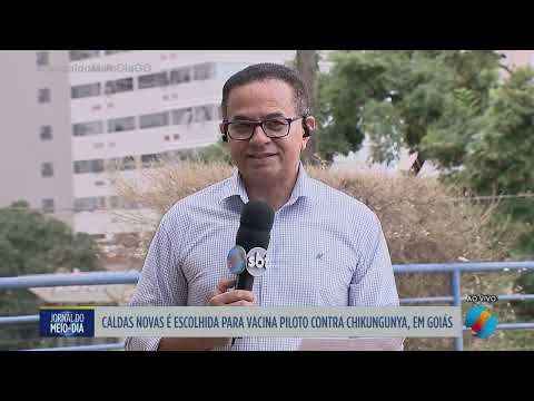 Caldas Novas recebe vacina piloto contra chikungunya