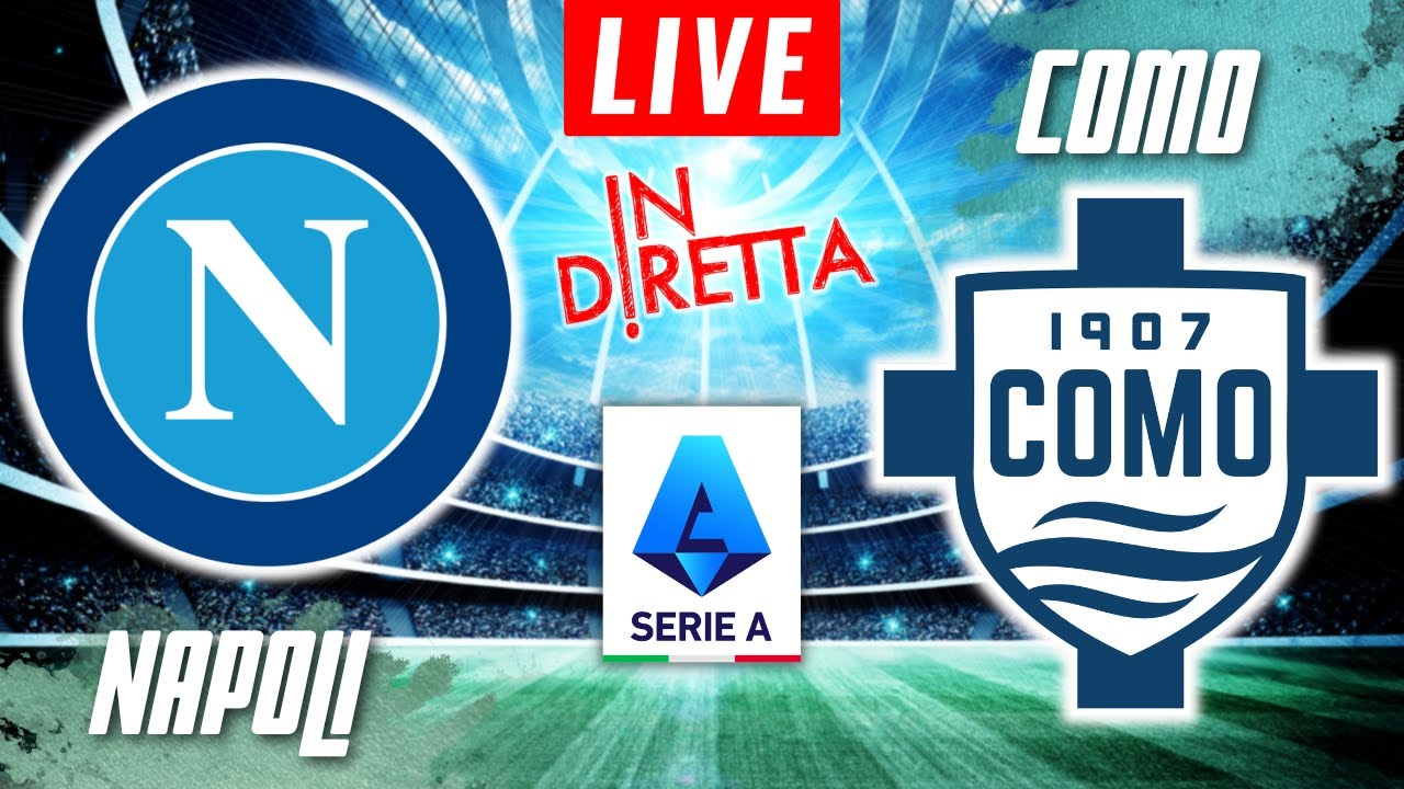 NAPOLI VS COMO LIVE | ITALIAN SERIE A FOOTBALL MATCH IN DIRETTA | TELECRONACA