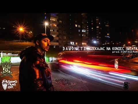 DAWONETI[D&G] - CZEKAJAC NA KONIEC ŚWIATA prod.Vintageman