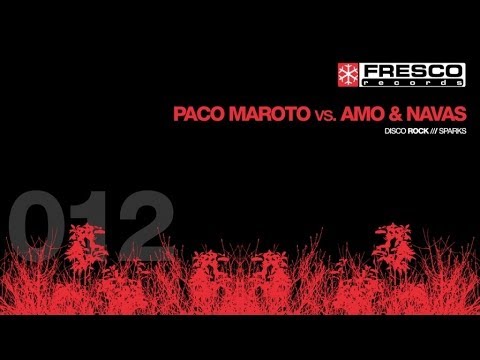 Paco Maroto vs. Amo & Navas - Sparks