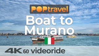 Boat Ride to MURANO / Venice (Italy) 🇮🇹- 4K 60fps (UHD)