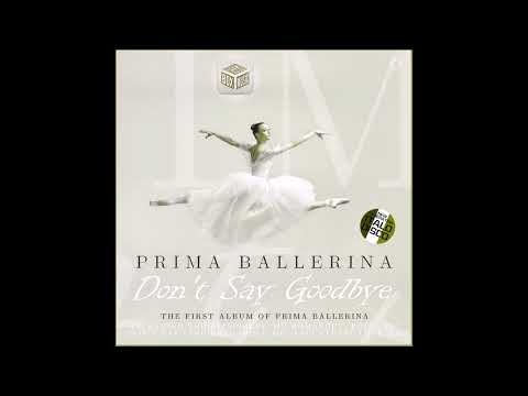 Prima Ballerina - Don't Say Goodbye (Extended Vocal Intro Mix)