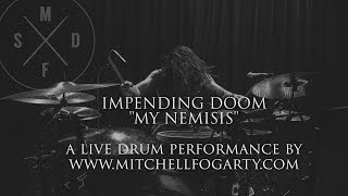 Impending Doom - &quot;My Nemisis&quot; | Mitchell Fogarty Drum Interpretation