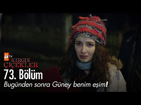 Bugünden sonra Güney benim eşim! - Kırgın Çiçekler 73. Bölüm - atv