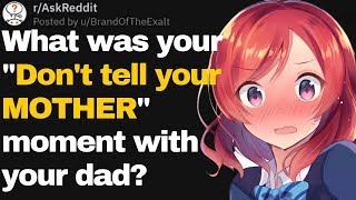 &quot;DON&#39;T Tell Your MOTHER&quot; Moments With Dad