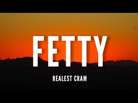 Realest Cram - Fetty [Lyrics]