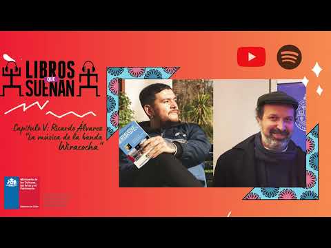 "La música de la banda Wiracocha" con Ricardo Álvarez. Libros que suenan 04x05