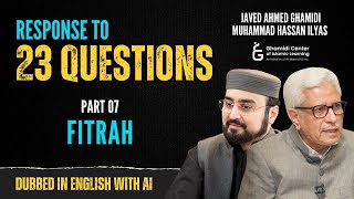 Response to 23 Questions - Religion and Human Nature - Part 07 - Dubbed in English - Javed Ahmed Ghamidi