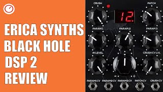 Video thumbnail for Erica Synths Black Hole DSP 2 Eurorack Stereo Multi-FX Review | SYNTH ANATOMY by SYNTH ANATOMY