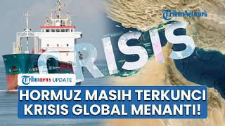 Hanya 4 Kapal yang Lolos! Blokade Selat Hormuz Mulai Cekik Pasokan Energi dan Pangan Dunia