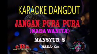 Download lagu Karaoke Jangan Pura Pura Nada Wanita - Mansyur S (Karaoke Dangdut Tanpa Vocal) mp3 Download lagu Karaoke Jangan Pura Pura Nada Wanita - Mansyur S (Karaoke Dangdut Tanpa Vocal) mp3