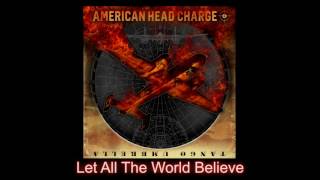 AMERICAN HEAD CHARGE - Let All The World Believe (Audio)