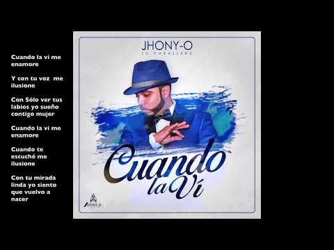 Jhony-O - Cuando La Vi ( Lyrics )