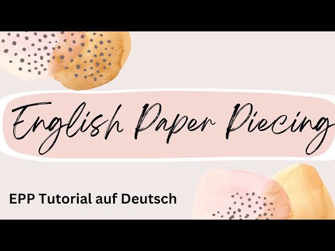 English Paper Piecing - EPP Tutorial Deutsch Hexies