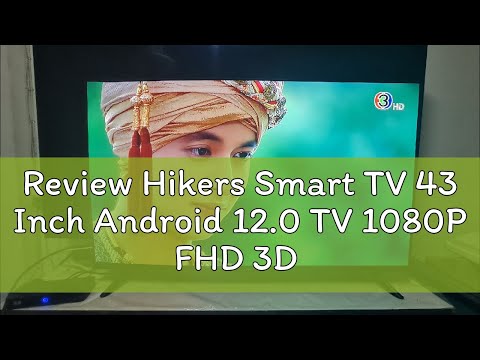 Review Hikers Smart TV 43 Inch Android 12.0 TV 1080P FHD 3D Comb Filter Stereo 75HZ Refresh Rate DL