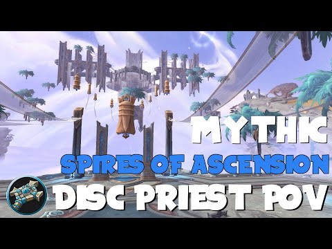 SPIRES OF ASCENSION MYTHIC - Disc Priest POV