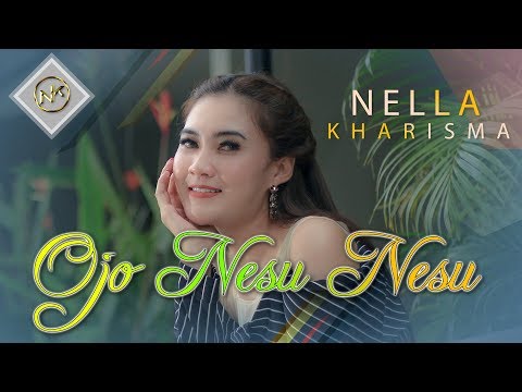 Nella Kharisma - Ojo Nesu Nesu (Official Music Video)