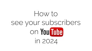 How to see your subscribers on Youtube (2024) (on desktop PC / laptop)