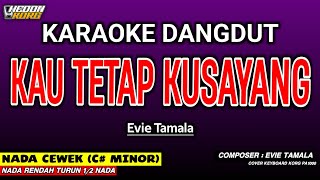 Download lagu KAU TETAP KUSAYANG KARAOKE DANGDUT - EVIE TAMALA mp3 Download lagu KAU TETAP KUSAYANG KARAOKE DANGDUT - EVIE TAMALA mp3