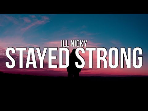 ill Nicky - Stayed Strong (Lyrics)