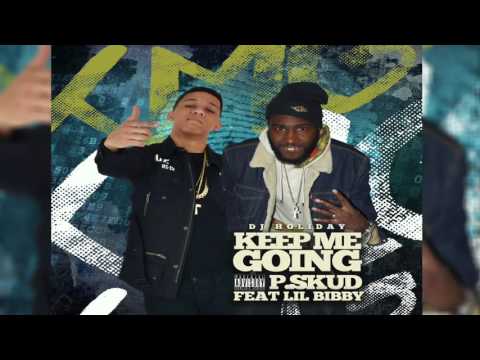 P Skud Ft. Lil Bibby - Keep Me Going
