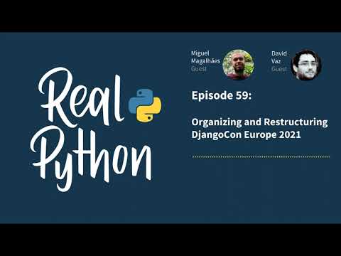 Organizing and Restructuring DjangoCon Europe 2021 | Real Python Podcast #59 thumbnail