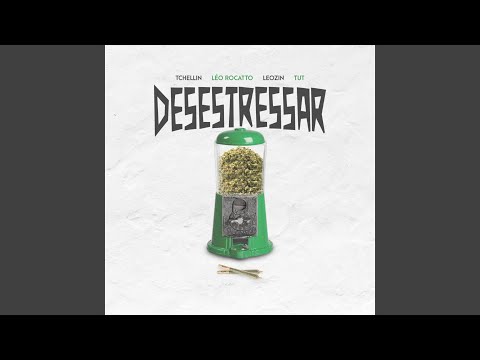 Desestressar (feat. Tchellin & Tut)