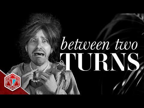 Between Two Turns - With Horribly Ruined NPCs