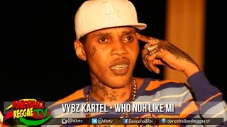 Vybz Kartel - Who Nuh Like Mi ▶Rat Trap Riddim (2004) ▶Freshaz Music ▶Dancehall 2016