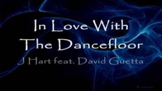 David Guetta-In Love With The Dancefloor-J Hart Ft. David Guetta Official Music Video (Lyrics)