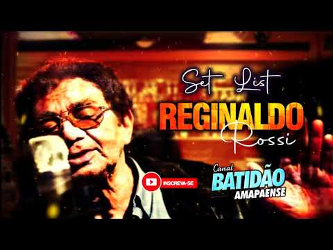 REGINALDO ROSSI SET LIST |  BATIDAO AMAPAENSE