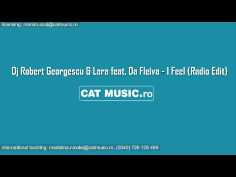 Dj Robert Georgescu   Lara feat  Da Fleiva   I Feel Radio Edit